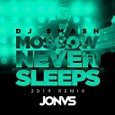 Dj Smash - Moscow Never Sleeps JONVS Remix Radio 2019