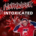 Funkhauser - Intoxicated Original Mix