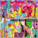 Lobo Solitario - El Fin Del Mundo Original Mix
