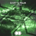 Shift Palm - Combat Original Mix