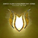 Jemis Alric Maureen Sky Jones - Follow The Sun Original Mix