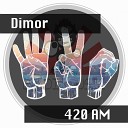 Dimor - 420AM Original Mix