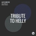 Alex Moiss - Tribute To Helly Crack D Remix