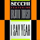 Secchi feat Orlando Johnson - I Say Yeah Radio