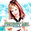 Froggy Mix - Ca va ou a va pas Razzmatazz Alex G Radio Mix
