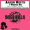 Aaron North - I Wanna Be Original Mix