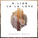 B Lion - La La Love Original Mix