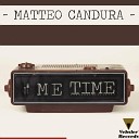 Matteo Candura - Me Time Original Mix