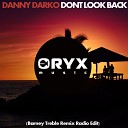 Danny Darko feat Q aila - Don t Look Back Barney Treble Remix Radio…