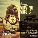 DJ Jayms - Not This Time Original Mix