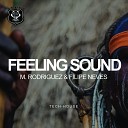 M Rodriguez Filipe Neves - Feeling Sound Original Mix