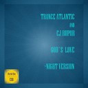 Trance Atlantic CJ Rupor - God s Love Night Version