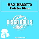 Max Marotto - Twister Disco Original Mix