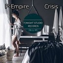 P Empire - Crisis Original Mix