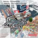 Velocity - Disconnected Original Mix