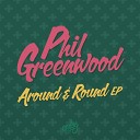 Phil Greenwood - Messin Round Original Mix