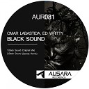 Omar Labastida Ed Whitty - Black Sound Original Mix