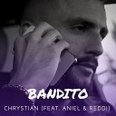 Chrystian feat Aniel Reddi - Bandito