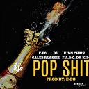 E PO feat JG King Chris Caleb Russell F A D O feat F A D O Caleb Russell King Chris… - Pop Shit