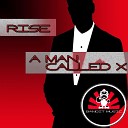 Rise - A Man Called X Original Mix