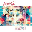 Mai Tai - Bring Back The Music Macca D s Portare La Casa Vocal…