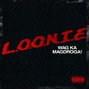 Loonie - Wag Ka Magdroga