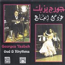 Georges Yazbek - Hijaz O Mach al Ah Ya Zein