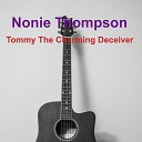Nonie Thompson - Tommy The Charming Deceiver