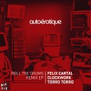 Autoerotique - Roll The Drums Featuring Marissa Jack Felix Cartal…
