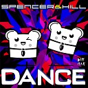 Spencer Hill - Dance Dirtyloud Remix