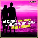 DJ Combo feat Maureen Sky Jones - I Had A Dream Tony Change Remix