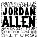 Jordan Allen - Never Give It Up