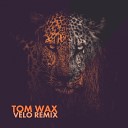 Newmen Tom Wax - Velo Tom Wax Remix