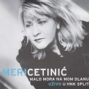 Meri Cetinic - Moja ljubav je k O more