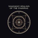 Opening Chakras Sanctuary - Shamanic Chakra