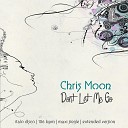 Chris Moon - Don t Let Me Go Last Disco Version