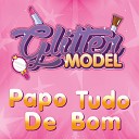 Glitter Model feat Vict ria K hl Rebeca Zadra Michelle Giudice Luiza Porto Gaby… - VAIDADE CABELOS