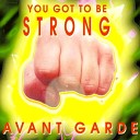 Avant Garde - You Got To Be Strong Hi Q Mix 1994