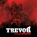 Trevor and the Wolves - From Hell to Heaven Ice