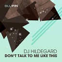 DJ Hildegard - Don t Talk to Me Like This