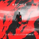 KRONER - Ich bin noch hier Teachmeeleven Remix