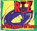 R T Z Feat Mistri - In The Name Of Love Original Mix