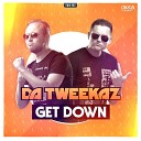 Da Tweekaz - Get Down Radio Version