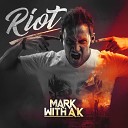 Mark With A K - Riot Radio Version