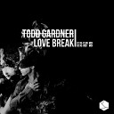 Todd Gardner - Love Break Re Club Mix