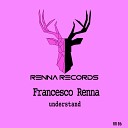 Francesco Renna - Understand Original Mix