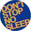 Radio Slave - Don t Stop No Sleep Original Mix