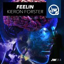 Kieron Forster - Feelin Original Mix