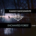 Kamilo Sanclemente - Enchanted Forest JP Lantieri Remix