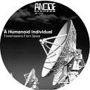 A Humanoid Individual - 25 Original Mix